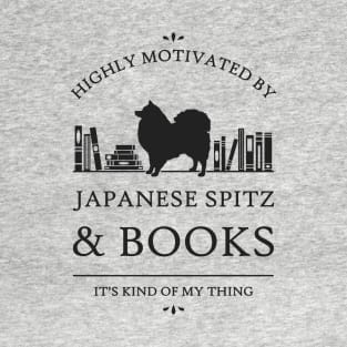 Highly Motivated by Japanese Spitz and Books T-Shirt